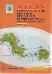 Image of Atlas Bernuansa Tematik: Provinsi Kepulauan Bangka Belitung