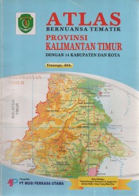Image of Atlas Bernuansa Tematik: Provinsi Kalimantan Timur
