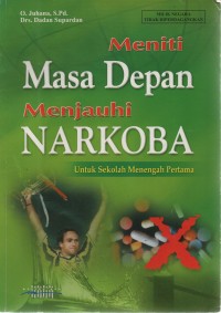 Image of Meniti Masa Depan Menjauhi Narkoba: untuk Sekolah Menengah Pertama