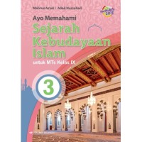 Image of Ayo Memahami Sejarah Kebudayaan Islam untuk MTs Kelas IX Berdasarkan Kurikulum 2013