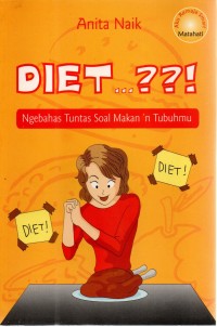 Image of Diet...?!: Ngebahas Tuntas Soal Makanan 'n Tubuhmu