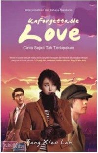 Image of Unforgettable Love: Cinta Sejati Tak Terlupakan = There Is a Love Called Unforgettable